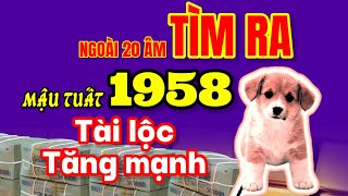 Ngoài 20 âm Thầy tử vi tìm thấy Mậu Tuất 1958 có tài lộc tăng mạnh Tiền thăng Cấp [upl. by Neelia]