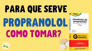 💊 CLORIDRATO DE PROPRANOLOL Para que serve Como tomar VÍDEOBULA [upl. by Wetzell]