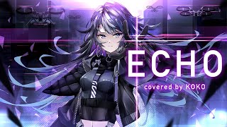 【歌ってみた】ECHO  covered by 幸祜 [upl. by Edorej]