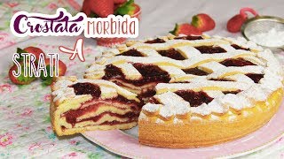 CROSTATA MORBIDA A STRATI 🍓🍓  CROSTATA SENZA BURRO  Le ricette di DELIZIEePASTICCi [upl. by Nnylhtak]