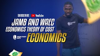 2025 JAMB AND WAEC ECONOMICS TUTORIAL  THEORY OF COST [upl. by Onailimixam]