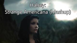 Halsey Strange Americana Mashup [upl. by Hailee]