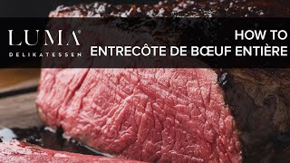 entrecôte entière de bœuf  comment réussir une entrecôte entière de bœuf parfait  HOW TO [upl. by Astra]