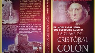 LA CLAVE DE CRISTÓBAL COLÓN EL NOBLE GALLEGO QUE DESCUBRIÓ AMÉRICA [upl. by Cullin]