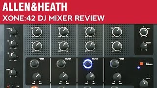 Allen amp Heath Xone42 DJ Mixer Review [upl. by Imit]