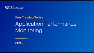 Application performance monitoring  Applications Manager Free Training 2024  Season 3 [upl. by Vanthe]