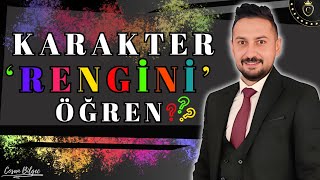 Karakterin Hangi Renk   Kendinizi ve Başkalarını Daha İyi Tanıyın [upl. by Annim]