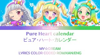 Pure Heart Calendar ピュア・ハート・カレンダー  MY☆DREAM Pripara FULL LYRICS COLOR CODED ROMKANENG [upl. by Olga]