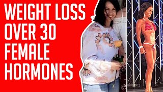 Weight Loss Over 30  Female Hormones [upl. by Huttan468]