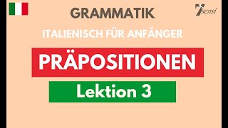 Italienisch für Anfänger  Präpositionen  Lektion 3 [upl. by Nauj]