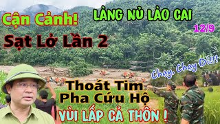 Trực Tiếp Cận Cảnh Sạt Lở Làng Nủ Lần 2 Thoát Tim Pha Giải Cứu Sáng 129 Lào Cai [upl. by Pantheas373]