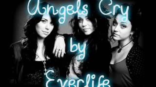 Angels Cry  Everlife Lyrics in Video [upl. by Ebag974]