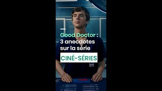 Good Doctor  3 anecdotes sur la série [upl. by Xenophon763]