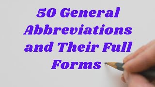 50 General Abbreviations and Their Full Forms [upl. by Frederick]