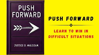 Push Forward Learn To Win In Difficult Situations Audiobook [upl. by Elatan]