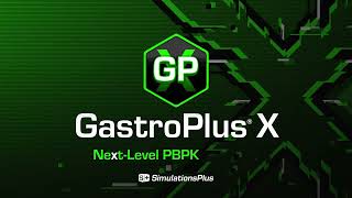 GastroPlus X Next Level PBPK Modeling [upl. by Htrag637]