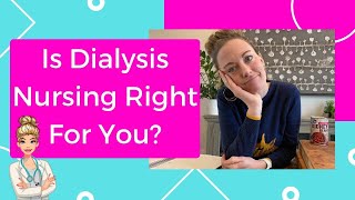 IS DIALYSIS NURSING RIGHT FOR YOU Your Questions AnsweredWhat You Need To Know [upl. by Rory]