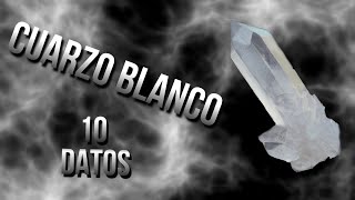 CUARZO BLANCO un cristal con NOBLES propiedades  10 Fascinantes Datos [upl. by Notyalc365]