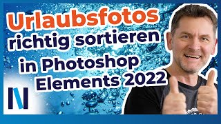 Photoshop Elements 2022 Urlaubsfotos organisieren und einfache Korrekturen vornehmen [upl. by Milicent]