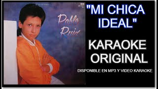 MI CHICA IDEAL KARAOKE ORIGINAL PABLO RUIZ PISTA ORIGINAL DEMO INSTRUMENTAL COVER ORIGINAL [upl. by Jerrylee831]