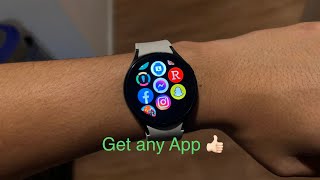 How to Get Any App on your galaxy watch 456 [upl. by Aivyls]