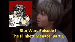 Star Wars Episode I The Plinkett Menace part 1 [upl. by Barrie]