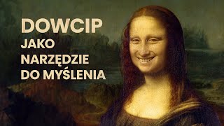 Dowcip jako narzędzie do myślenia  Humor nie na żarty [upl. by Nitaj]