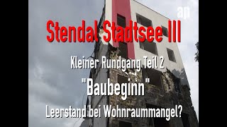 quotBaubeginnquot in Stendal Stadtsee III  Leerstand und Abriss trotz Wohnungsmangel [upl. by Lucchesi365]