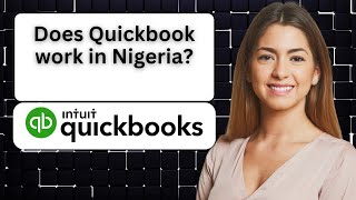 Does Quickbooks work in Nigeria [upl. by Nicolette]