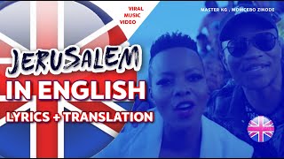 JERUSALEMA IN ENGLISH  Lyrics Translation  Master Kg  Momcebo Zikode [upl. by Emeline323]