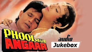 Phool Aur Angaar HD  All Songs  Mithun Chakraborty  Shantipriya  Mohd Aziz  Kumar Sanu [upl. by Aihsotal]