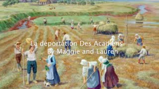 la déportation des Acadiens [upl. by Cohleen]