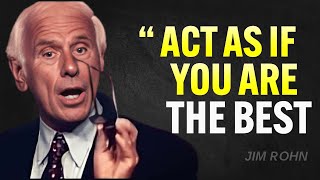 ACT AS IF YOU ARE THE BEST NO ONE IS BETTER THAN YOU  Jim Rohn Motivation [upl. by Arrakat55]