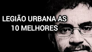 LEGIÃO URBANA AS 10 MELHORES [upl. by Bikales]