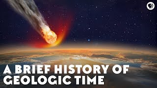 A Brief History of Geologic Time [upl. by Eslud481]