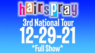 Hairspray 3rd National Tour 122921 Full Show [upl. by Maker306]