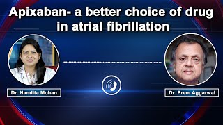 Apixaban a better choice of drug than Rivarobaxan in Atrial Fibrillation How [upl. by Abelard194]