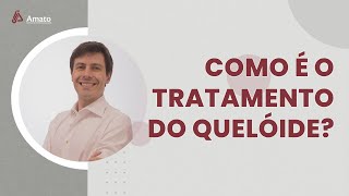 Como é o tratamento do quelóide [upl. by Bergmann]