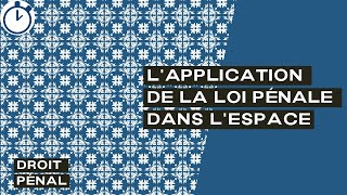 Lapplication de la loi pénale dans lespace  Droit pénal [upl. by Ymirej592]