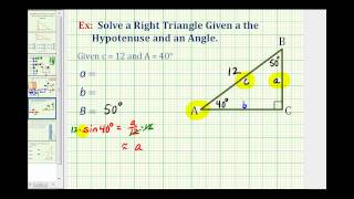 Solve a Right Triangle Given an Angle and the Hypotenuse [upl. by Latsyrhc]