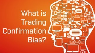 What is Trading Confirmation Bias  Part 1 [upl. by Melton470]