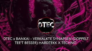 DTEC X BANKAI  VERKALKTE SYNAPSEN DOPPELT TEET BESSER HARDTEKK X TECHNO [upl. by Charleton]