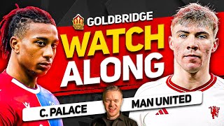 CRYSTAL PALACE vs MANCHESTER UNITED Live with MARK GOLDBRIDGE [upl. by Claus829]