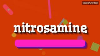 NITROSAMINE  HOW TO PRONOUNCE IT [upl. by Nelleyram]