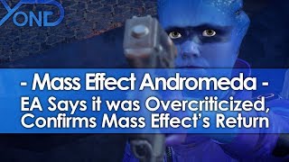 EA Says Andromeda was Overcriticized amp Confirms Mass Effects Return [upl. by Stannfield958]