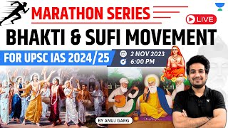 Bhakti and Sufi Movement  Marathon Class on Indian History for UPSC IAS 202425 [upl. by Nagard]