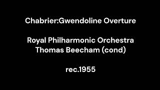 ChabrierGwendoline Overture  Thomas Beecham amp Royal Philharmonic Orchestra 1955 [upl. by Magulac]