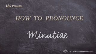 How to Pronounce Minutiae Real Life Examples [upl. by Strephon815]