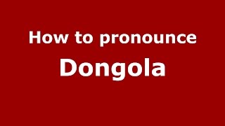 How to pronounce Dongola American EnglishUS  PronounceNamescom [upl. by Albur]