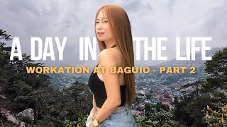 A DAY IN THE LIFE  WORKATION AT BAGUIO  PART 2 [upl. by Linc]